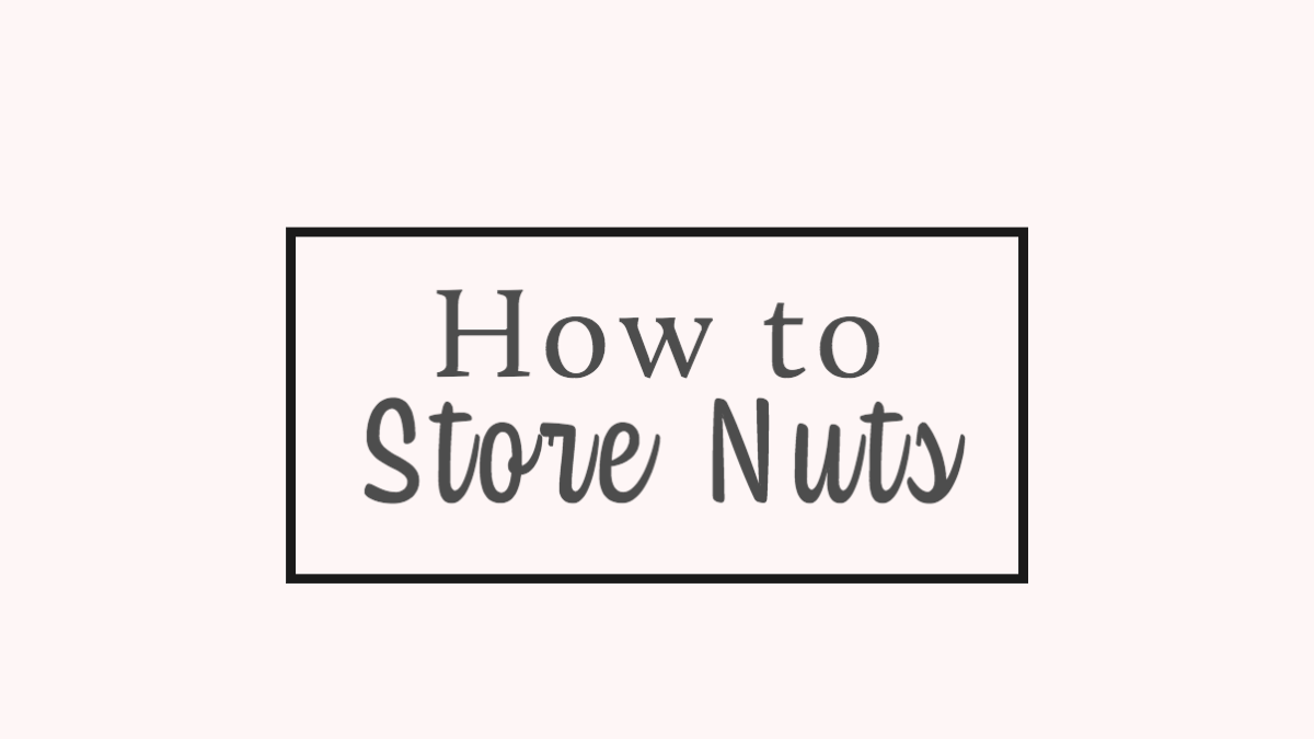 How to store nuts